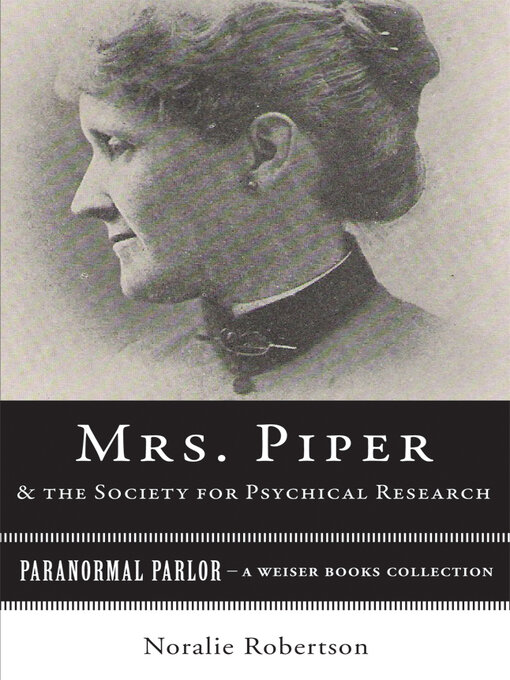 Title details for Mrs. Piper and the Society for Psychical Research by Noralie Robertson - Available